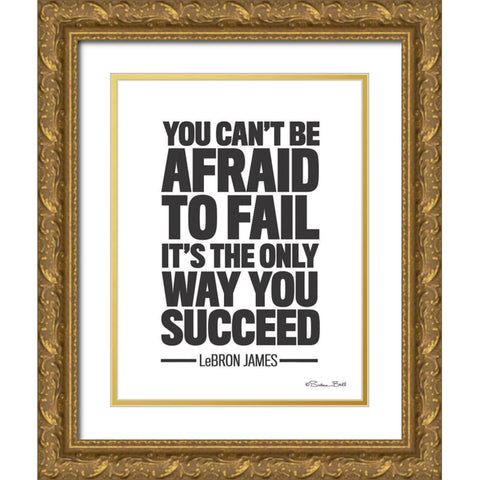 LeBron James Quote Gold Ornate Wood Framed Art Print with Double Matting by Ball, Susan