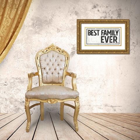 Best Family Ever Gold Ornate Wood Framed Art Print with Double Matting by Ball, Susan