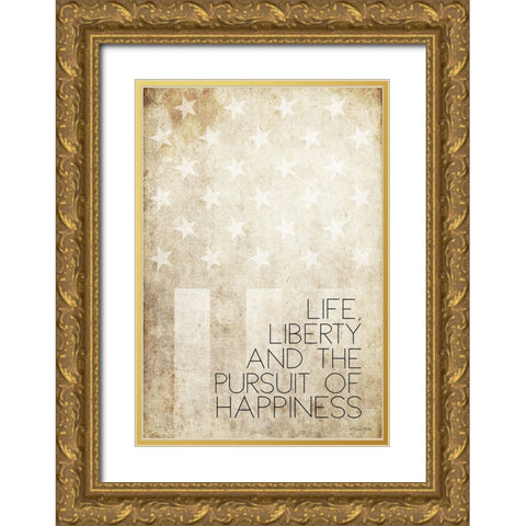 Life, Liberty and Happiness Gold Ornate Wood Framed Art Print with Double Matting by Ball, Susan