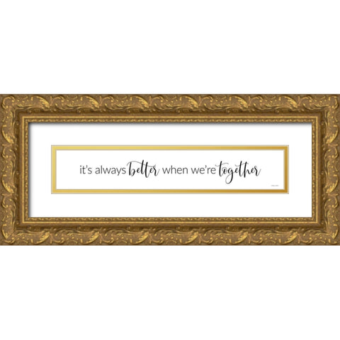 Better Together   Gold Ornate Wood Framed Art Print with Double Matting by Ball, Susan