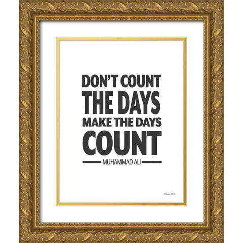 Make the Days Count Gold Ornate Wood Framed Art Print with Double Matting by Ball, Susan