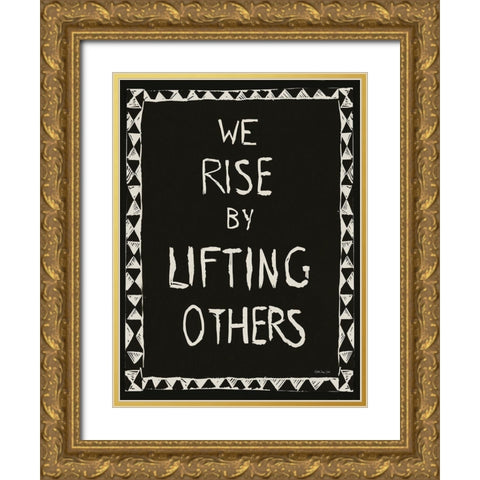 We Rise by Lifting Others Gold Ornate Wood Framed Art Print with Double Matting by Stellar Design Studio