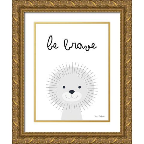 Be Brave Gold Ornate Wood Framed Art Print with Double Matting by Seven Trees Design