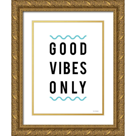 Good Vibes Only Gold Ornate Wood Framed Art Print with Double Matting by Seven Trees Design