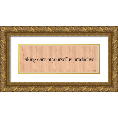 Taking Care of Yourself is Productive Gold Ornate Wood Framed Art Print with Double Matting by Yass Naffas Designs