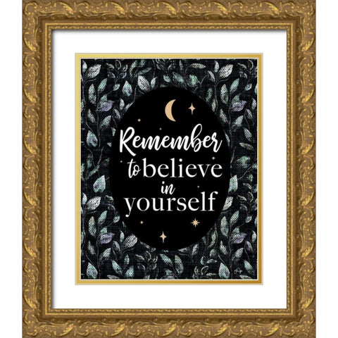 Remember to Believe in Yourself Gold Ornate Wood Framed Art Print with Double Matting by Yass Naffas Designs