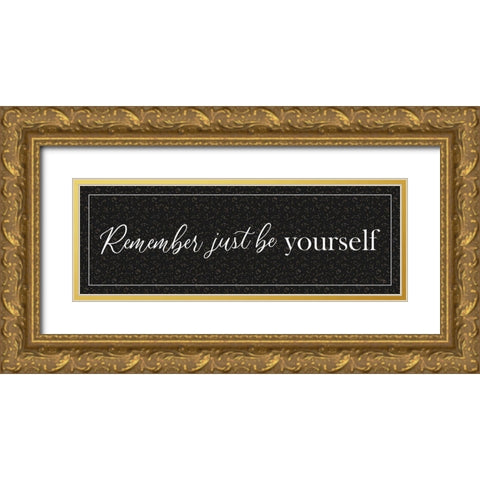 Just Be Yourself Gold Ornate Wood Framed Art Print with Double Matting by Yass Naffas Designs