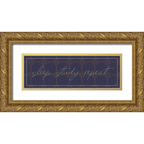 Sleep-Study-Repeat Gold Ornate Wood Framed Art Print with Double Matting by Yass Naffas Designs