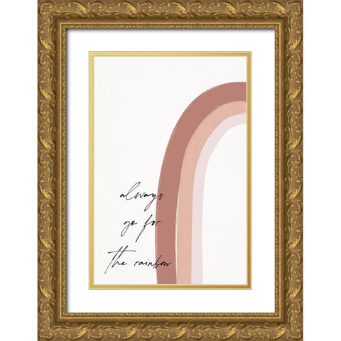 Always go for the Rainbow Gold Ornate Wood Framed Art Print with Double Matting by Sawall, Anastasia