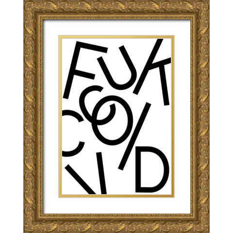 Fuck Covid - White Gold Ornate Wood Framed Art Print with Double Matting by 1x Studio II