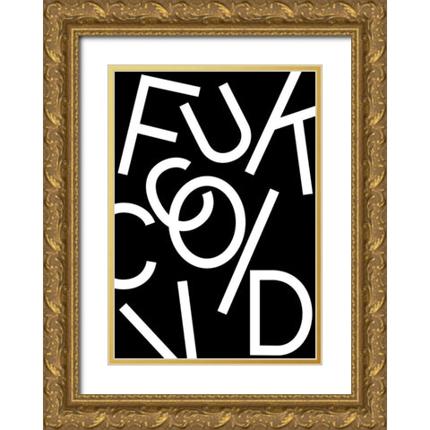 Fuck Covid - Black Gold Ornate Wood Framed Art Print with Double Matting by 1x Studio II