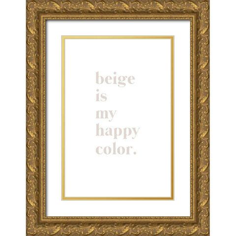 Beige is my happy color Gold Ornate Wood Framed Art Print with Double Matting by Sawall, Anastasia
