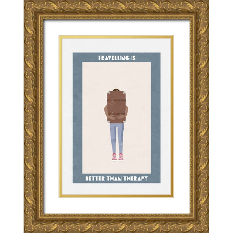 Travelling is better than therapy Gold Ornate Wood Framed Art Print with Double Matting by Manovski, Sarah