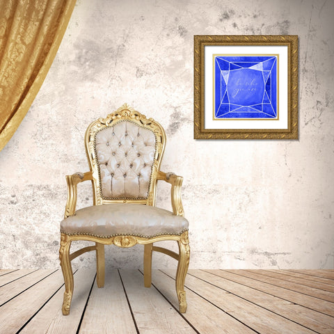 Be who you are gem cobalt blue Gold Ornate Wood Framed Art Print with Double Matting by Laiz Blursbyai, Rosana