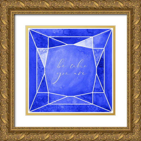 Be who you are gem cobalt blue Gold Ornate Wood Framed Art Print with Double Matting by Laiz Blursbyai, Rosana