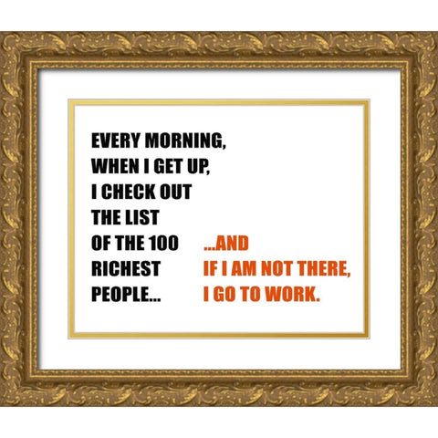 Go to Work! Gold Ornate Wood Framed Art Print with Double Matting by Inuit