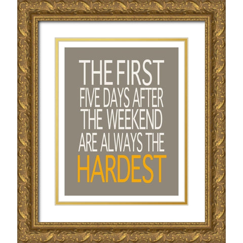First Five Days, Always the Hardest Gold Ornate Wood Framed Art Print with Double Matting by Inuit