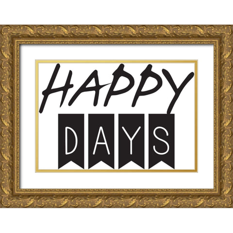 Happy Days Gold Ornate Wood Framed Art Print with Double Matting by Braun Studio