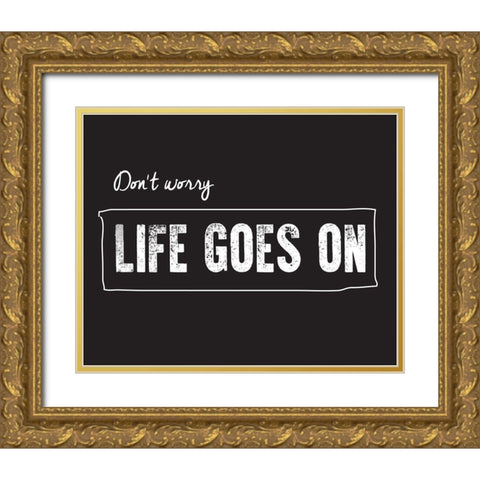 Life goes on Gold Ornate Wood Framed Art Print with Double Matting by Braun Studio
