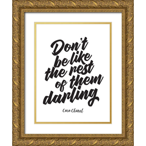 Dont Be Like The Rest Gold Ornate Wood Framed Art Print with Double Matting by Greenwood, Amanda