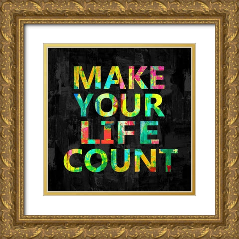 Make Your Life Count on Black Gold Ornate Wood Framed Art Print with Double Matting by MacDowell, Jamie