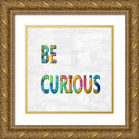 Be Curious in Color Gold Ornate Wood Framed Art Print with Double Matting by MacDowell, Jamie