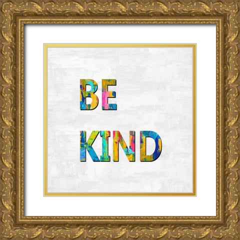 Be Kind in Color Gold Ornate Wood Framed Art Print with Double Matting by MacDowell, Jamie