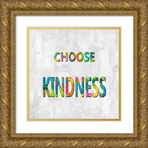 Choose Kindness in Color Gold Ornate Wood Framed Art Print with Double Matting by MacDowell, Jamie