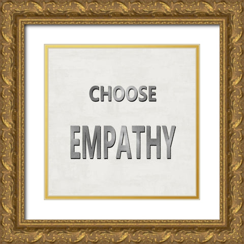 Choose Empathy Gold Ornate Wood Framed Art Print with Double Matting by MacDowell, Jamie