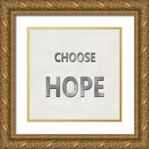 Choose Hope Gold Ornate Wood Framed Art Print with Double Matting by MacDowell, Jamie