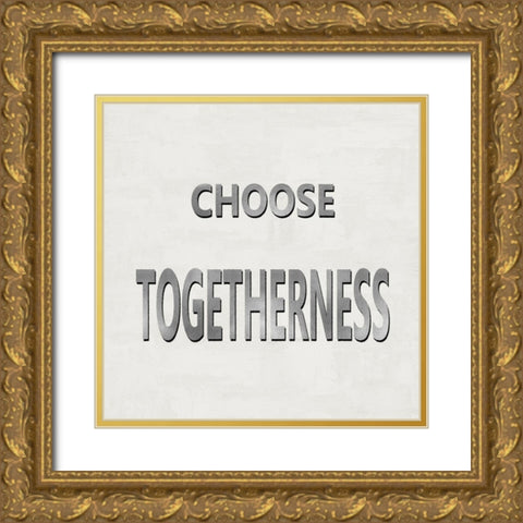 Choose Togetherness Gold Ornate Wood Framed Art Print with Double Matting by MacDowell, Jamie