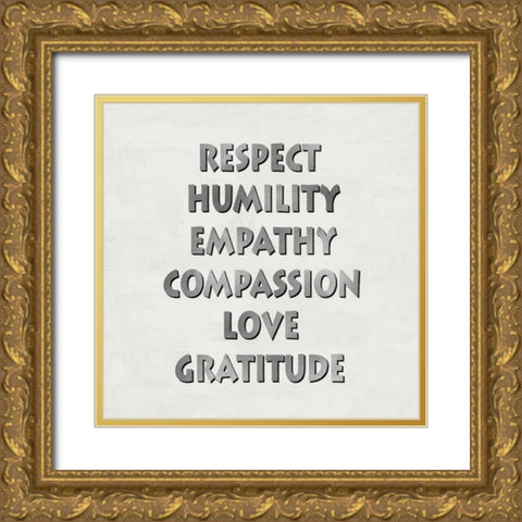 Respect Humility Empathy Gold Ornate Wood Framed Art Print with Double Matting by MacDowell, Jamie