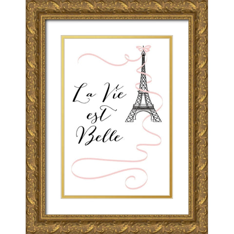 La Vie Est Belle Gold Ornate Wood Framed Art Print with Double Matting by Pavlova, Martina