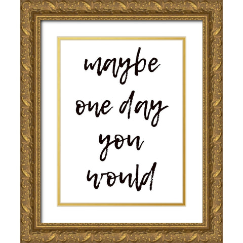 One Day Gold Ornate Wood Framed Art Print with Double Matting by Phillip, Jamie