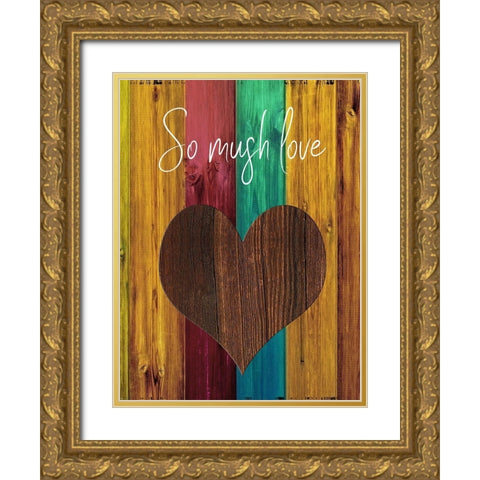 So Much Love Gold Ornate Wood Framed Art Print with Double Matting by Phillip, Jamie