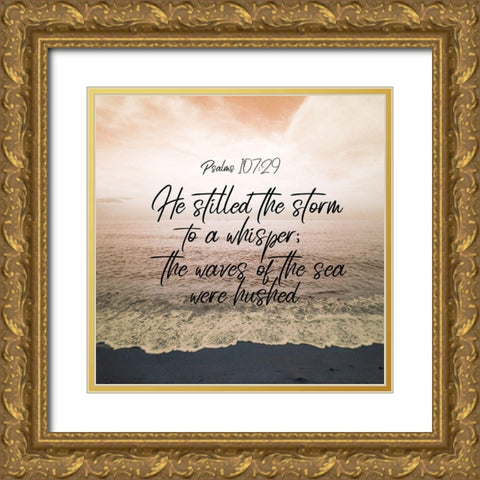 Psalms 107 29 Gold Ornate Wood Framed Art Print with Double Matting by Phillip, Jamie