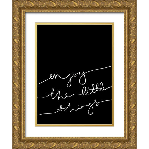Enjoy the little things Poster Gold Ornate Wood Framed Art Print with Double Matting by Urban Road