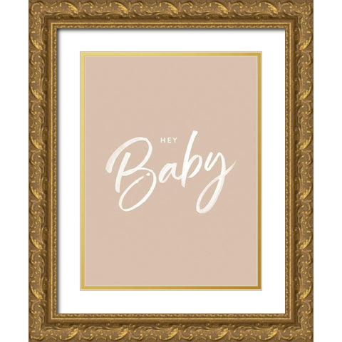 Hey Baby Poster Gold Ornate Wood Framed Art Print with Double Matting by Urban Road