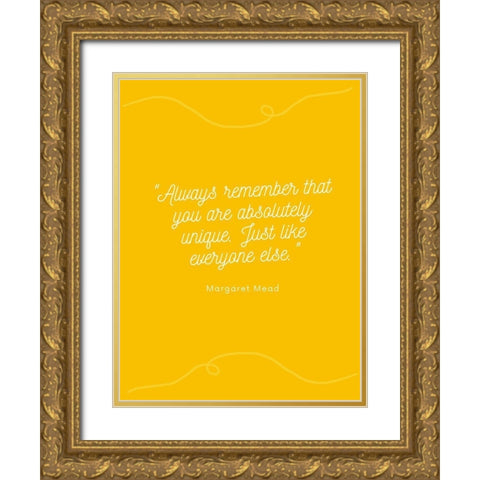 Margaret Mead Quote: Always Remember Gold Ornate Wood Framed Art Print with Double Matting by ArtsyQuotes