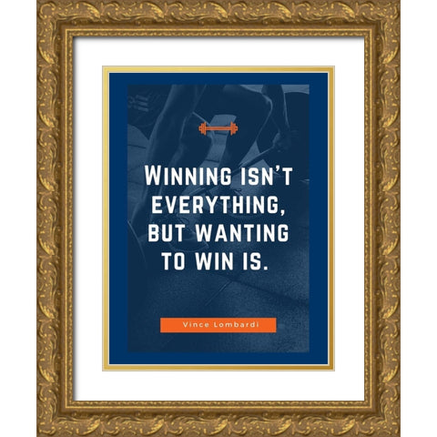 Vince Lombardi Quote: Wanting to Win Gold Ornate Wood Framed Art Print with Double Matting by ArtsyQuotes