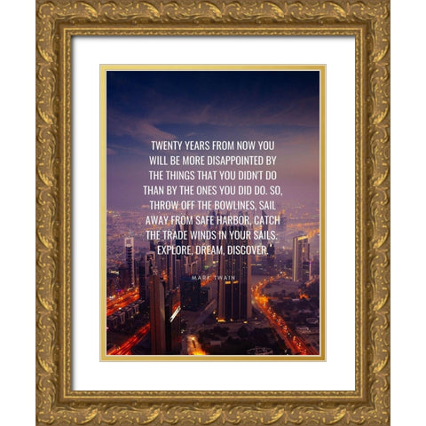 Mark Twain Quote: Twenty Years Gold Ornate Wood Framed Art Print with Double Matting by ArtsyQuotes