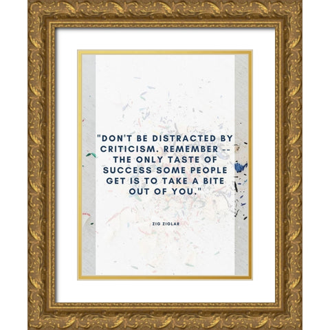 Zig Ziglar Quote: Criticism Gold Ornate Wood Framed Art Print with Double Matting by ArtsyQuotes