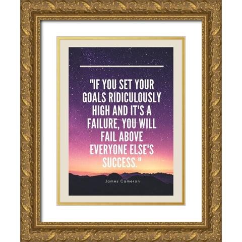 James Cameron Quote: Goals Ridiculously High Gold Ornate Wood Framed Art Print with Double Matting by ArtsyQuotes