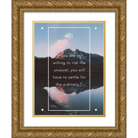 Jim Rohn Quote: Settle for the Ordinary Gold Ornate Wood Framed Art Print with Double Matting by ArtsyQuotes