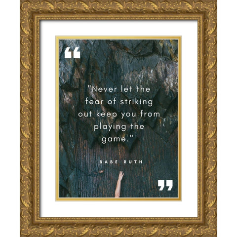 Babe Ruth Quote: Striking Out Gold Ornate Wood Framed Art Print with Double Matting by ArtsyQuotes