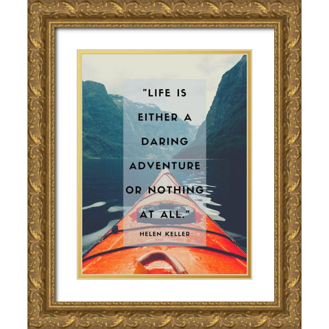 Helen Keller Quote: Daring Adventure Gold Ornate Wood Framed Art Print with Double Matting by ArtsyQuotes