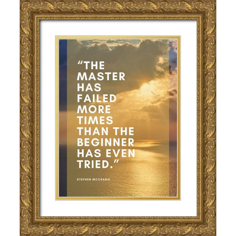 Stephen McCranie Quote: The Master Gold Ornate Wood Framed Art Print with Double Matting by ArtsyQuotes