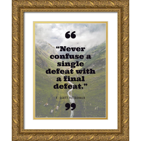 F. Scott Fitzgerald Quote: Final Defeat Gold Ornate Wood Framed Art Print with Double Matting by ArtsyQuotes