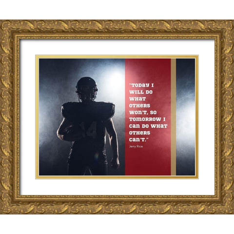 Jerry Rice Quote: Today I Will Do Gold Ornate Wood Framed Art Print with Double Matting by ArtsyQuotes