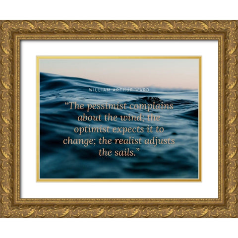 William Arthur Ward Quote: The Pessimist Gold Ornate Wood Framed Art Print with Double Matting by ArtsyQuotes